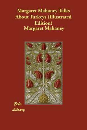 Margaret Mahaney Talks about Turkeys (Illustrated Edition) de Margaret Mahaney