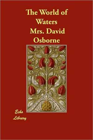 The World of Waters de Mrs David Osborne