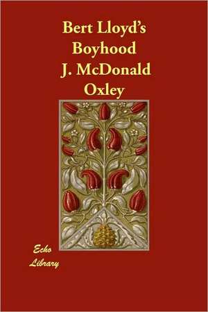 Bert Lloyd's Boyhood de J. McDonald Oxley