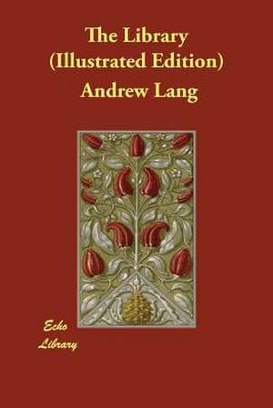 The Library (Illustrated Edition) de Andrew Lang