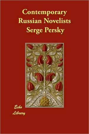 Contemporary Russian Novelists de Serge Persky