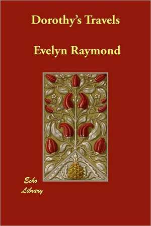 Dorothy's Travels de Evelyn Raymond