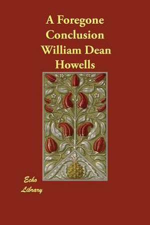 A Foregone Conclusion de William Dean Howells