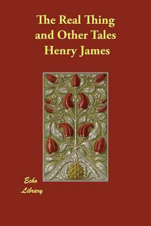 The Real Thing and Other Tales de Henry James