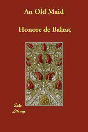 An Old Maid de Honore de Balzac