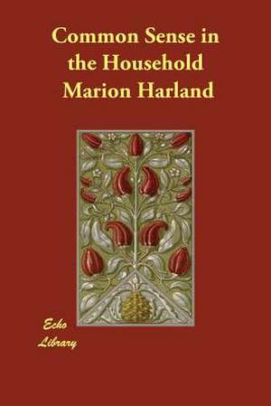 Common Sense in the Household de Marion Harland