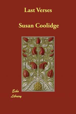 Last Verses de Susan Coolidge