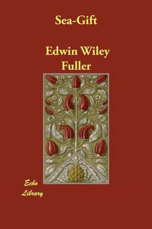 Sea-Gift de Edwin Wiley Fuller