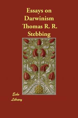 Essays on Darwinism de Thomas R. R. Stebbing