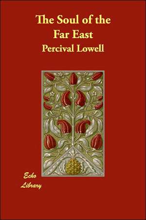 The Soul of the Far East de Percival Lowell