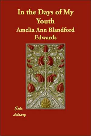 In the Days of My Youth de Amelia Ann Blandford Edwards