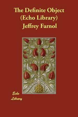 The Definite Object (Echo Library) de Jeffrey Farnol