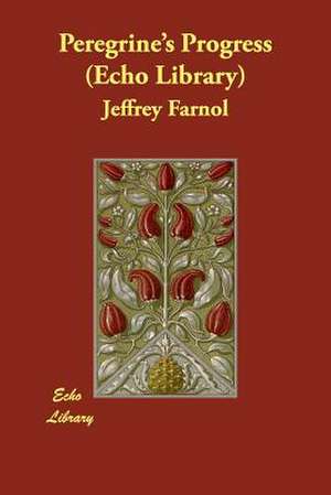 Peregrine's Progress (Echo Library) de Jeffrey Farnol