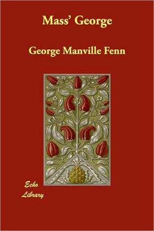 Mass' George de George Manville Fenn