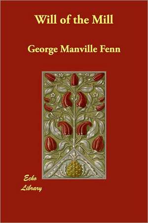 Will of the Mill de George Manville Fenn