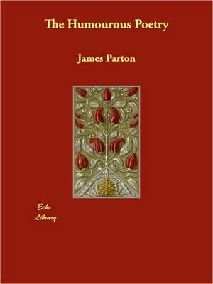 The Humourous Poetry de James Parton