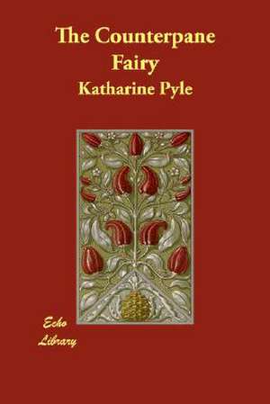 The Counterpane Fairy de Katharine Pyle