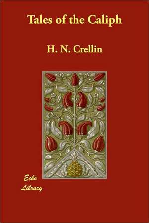 Tales of the Caliph de H. N. Crellin