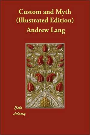 Custom and Myth (Illustrated Edition) de Andrew Lang