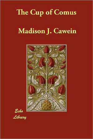 The Cup of Comus de Madison Julius Cawein