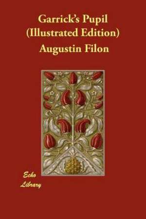 Garrick's Pupil (Illustrated Edition) de Augustin Filon