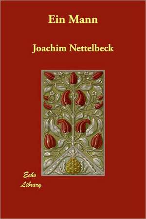 Ein Mann de Joachim Nettelbeck