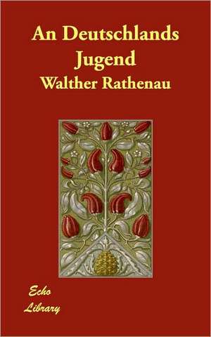 An Deutschlands Jugend de Walther Rathenau