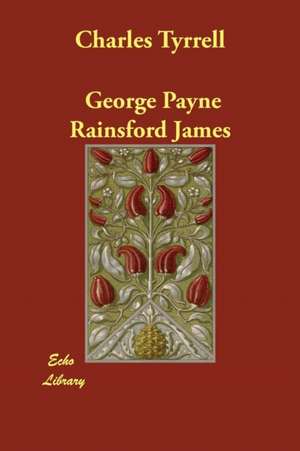 Charles Tyrrell de George Payne Rainsford James