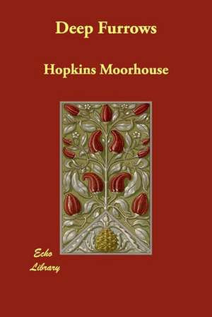 Deep Furrows de Hopkins Moorhouse