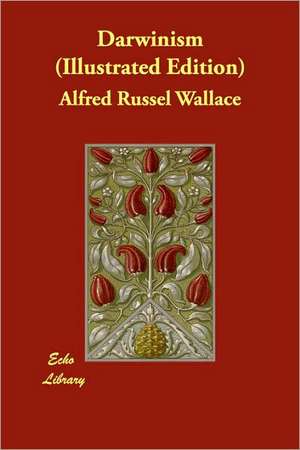 Darwinism (Illustrated Edition) de Alfred Russell Wallace