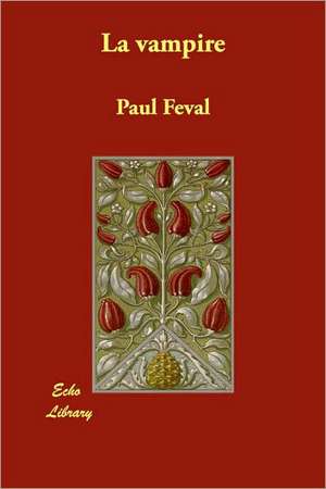 La Vampire de Paul Feval