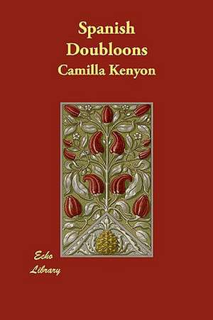 Spanish Doubloons de Camilla Kenyon