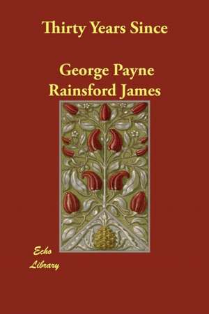 Thirty Years Since de George Payne Rainsford James