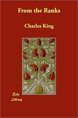 From the Ranks de Charles King