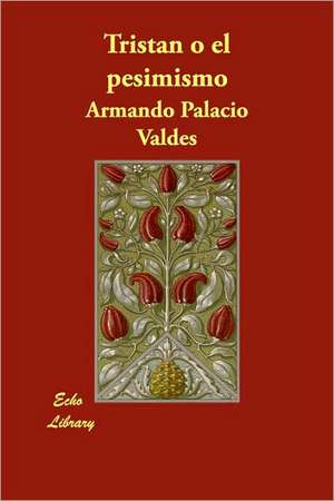 Tristn O El Pesimismo de Armando Palacio Valdes