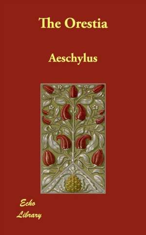 The Oresteia de Aeschylus