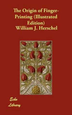 The Origin of Finger-Printing (Illustrated Edition) de William J. Herschel