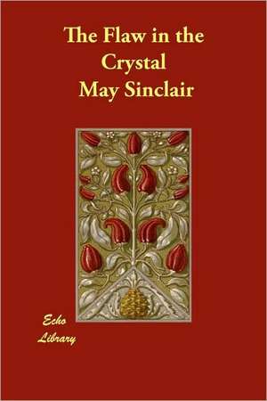 The Flaw in the Crystal de May Sinclair