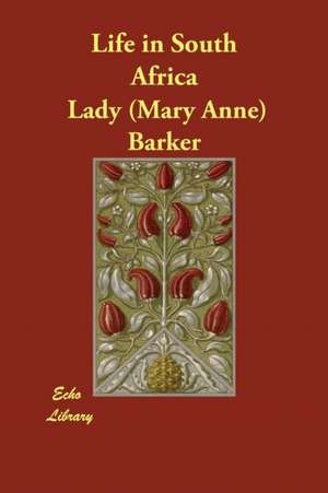 Life in South Africa de Lady (Mary Anne) Barker