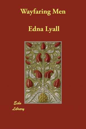 Wayfaring Men de Edna Lyall