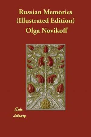 Russian Memories (Illustrated Edition) de Olga Novikoff