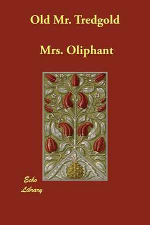 Old Mr. Tredgold de Margaret Wilson Oliphant