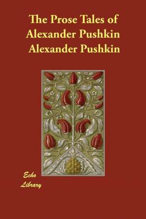 The Prose Tales of Alexander Pushkin de Alexander Pushkin