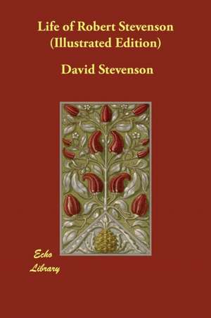 Life of Robert Stevenson (Illustrated Edition) de David Stevenson