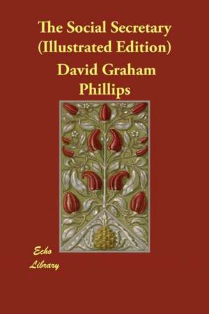 The Social Secretary (Illustrated Edition) de David Graham Phillips