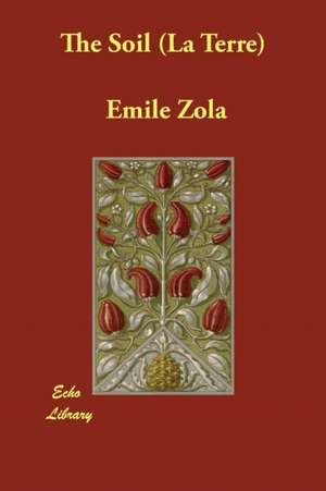 The Soil (La Terre) de Emile Zola