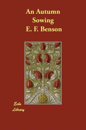 An Autumn Sowing de E. F. Benson