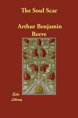 The Soul Scar de Arthur Benjamin Reeve