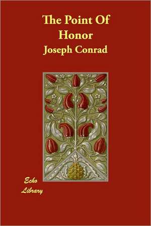 The Point Of Honor de Joseph Conrad