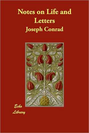 Notes on Life and Letters de Joseph Conrad